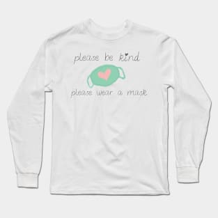 Please be kind, please wear a mask Long Sleeve T-Shirt